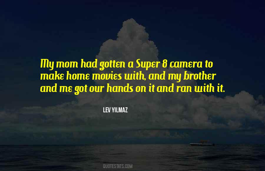 Quotes About My Mom And Brother #129985