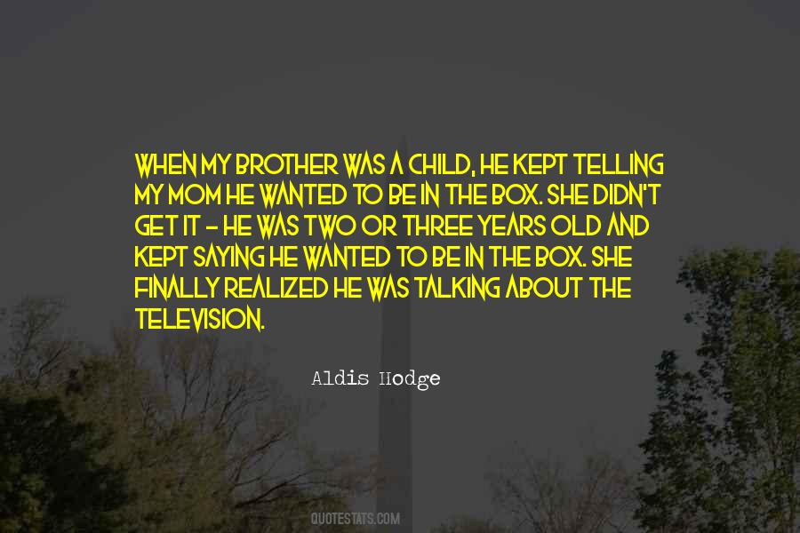 Quotes About My Mom And Brother #365359