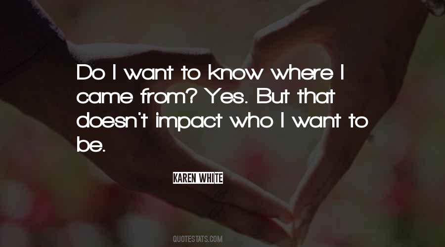 Where I Came From Quotes #1614978