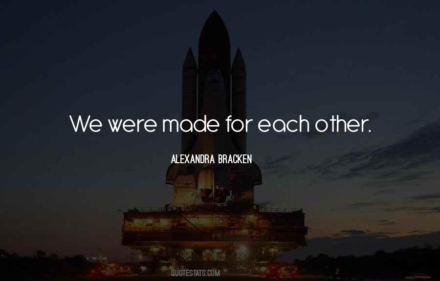 Quotes About Made For Each Other #1031122