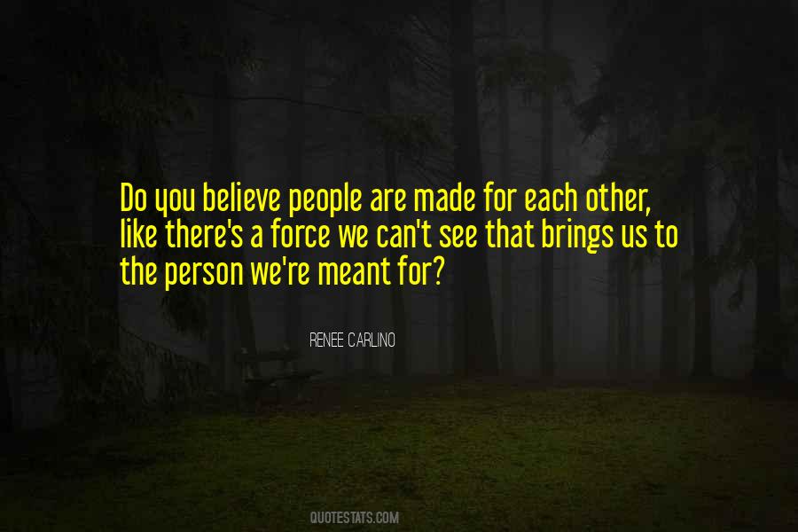 Quotes About Made For Each Other #1229117