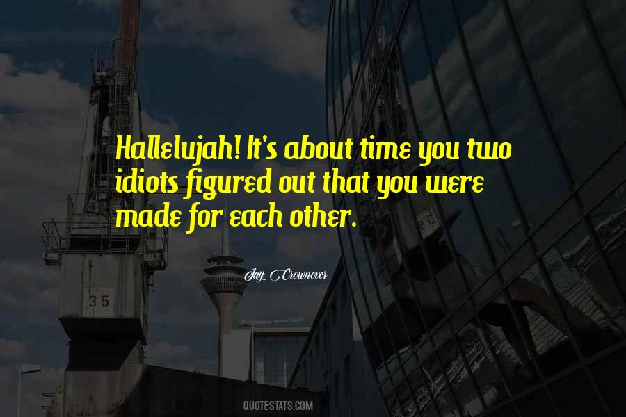 Quotes About Made For Each Other #1722381