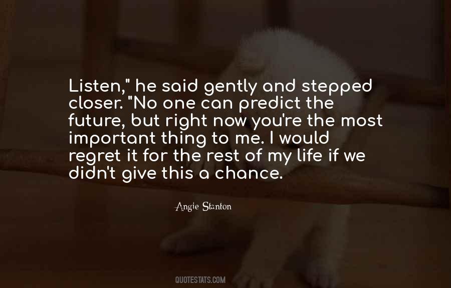 Quotes About Give Me A Chance #1094459