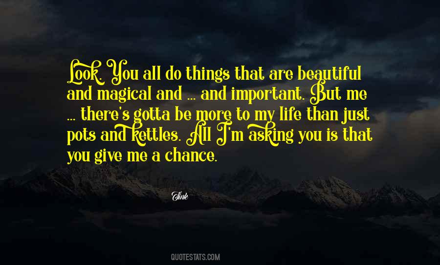 Quotes About Give Me A Chance #1099888