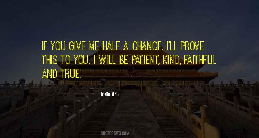 Quotes About Give Me A Chance #117804