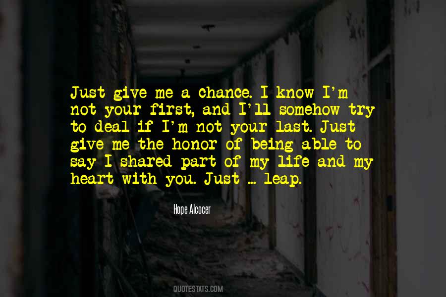 Quotes About Give Me A Chance #1272190