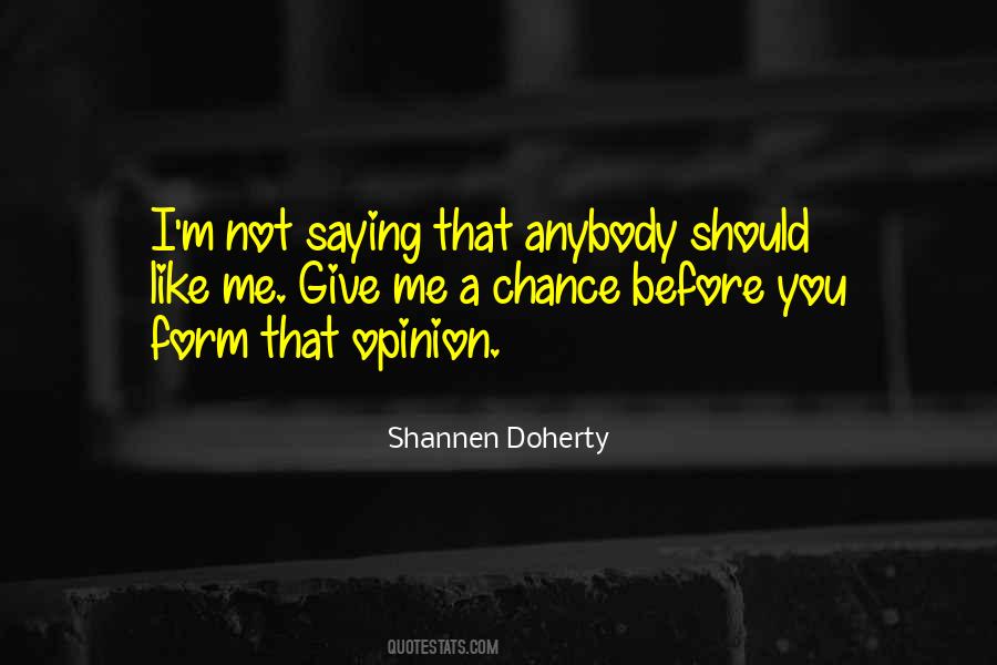 Quotes About Give Me A Chance #144762