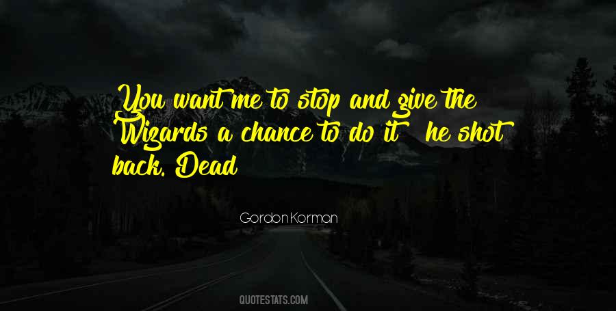 Quotes About Give Me A Chance #331122