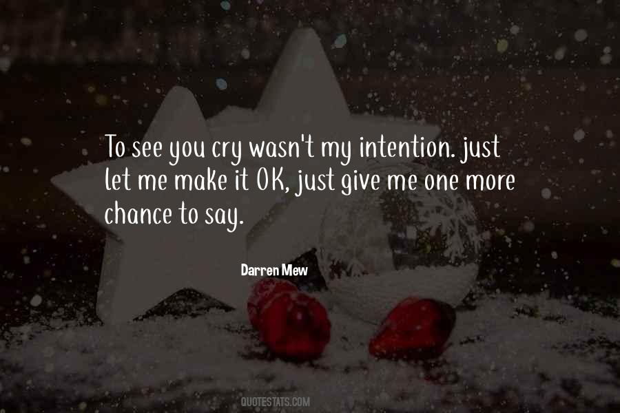 Quotes About Give Me A Chance #37211