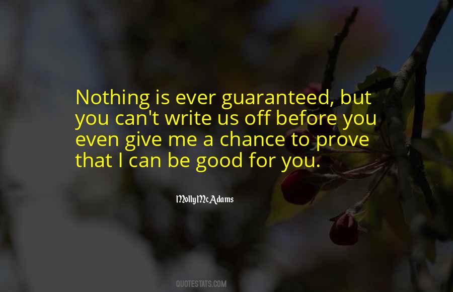 Quotes About Give Me A Chance #52432