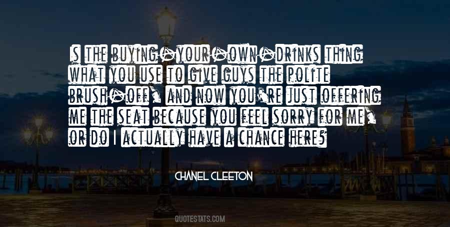 Quotes About Give Me A Chance #675867