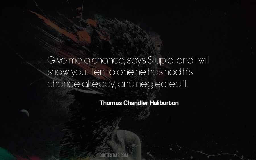 Quotes About Give Me A Chance #755689