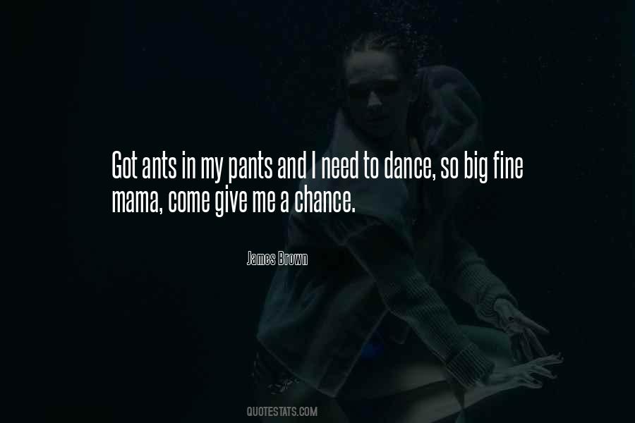 Quotes About Give Me A Chance #926217