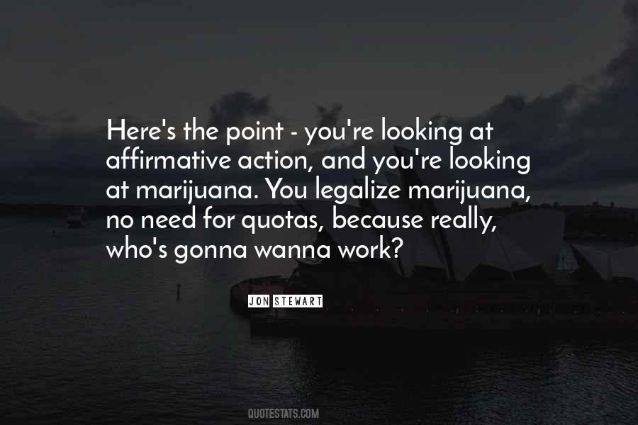 Legalize It Quotes #1854278