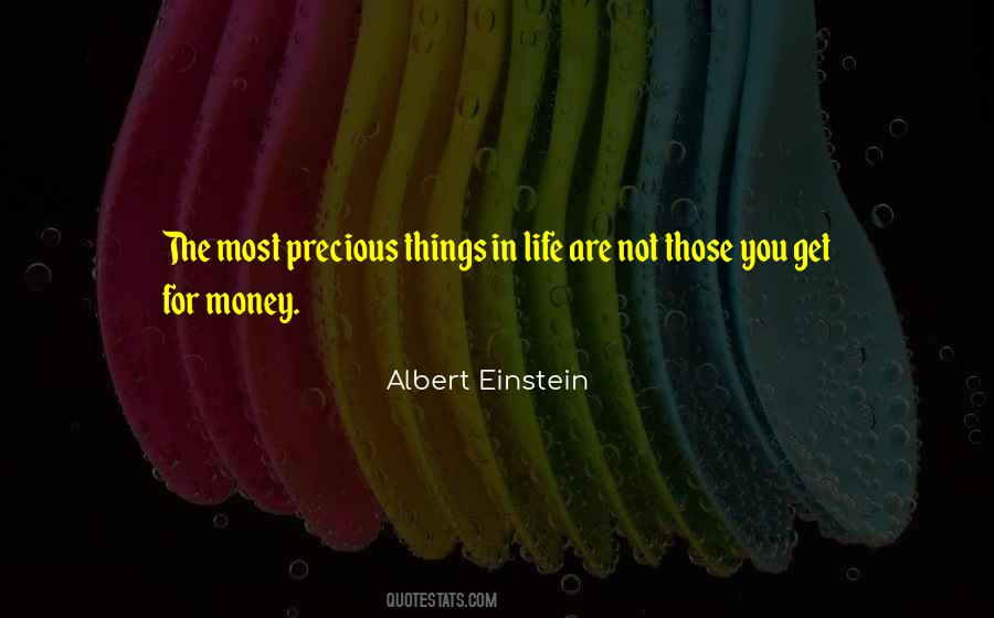 Quotes About Precious Things In Life #1626374