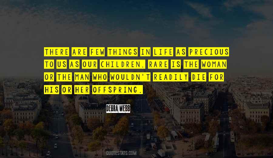 Quotes About Precious Things In Life #281752