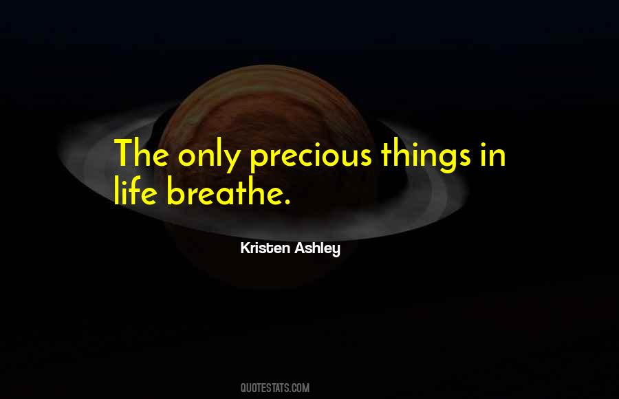 Quotes About Precious Things In Life #957070