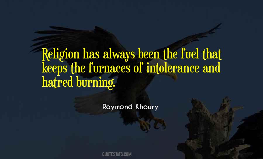 Quotes About Intolerance And Hatred #1101309