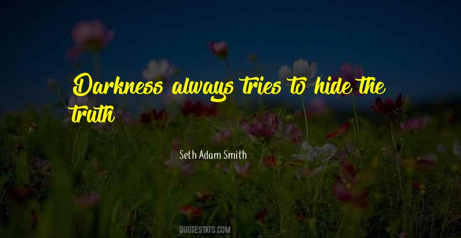 Quotes About Hide The Truth #1443238