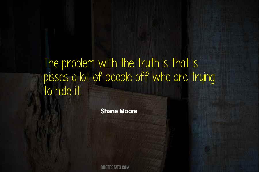 Quotes About Hide The Truth #992740