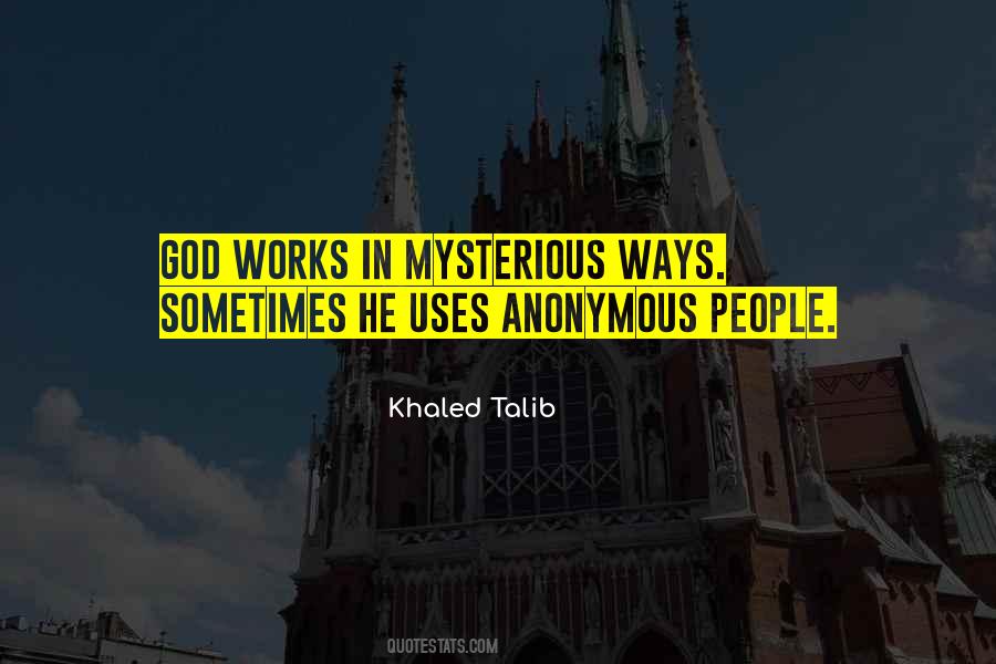 Quotes About God's Mysterious Ways #726313