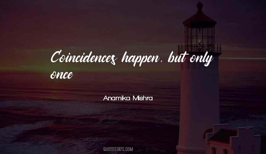 Quotes About Coincidences #1669441