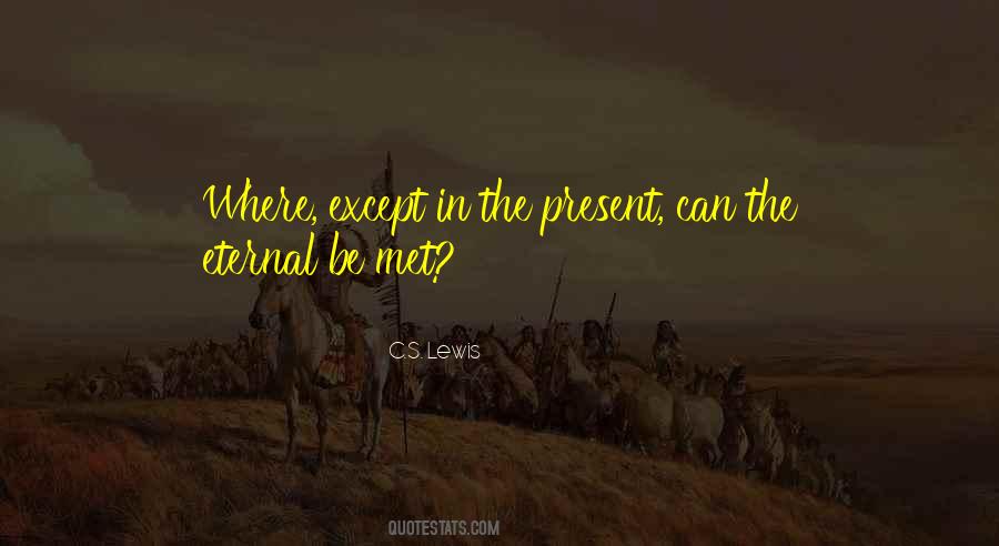 The Eternal Present Quotes #1489902