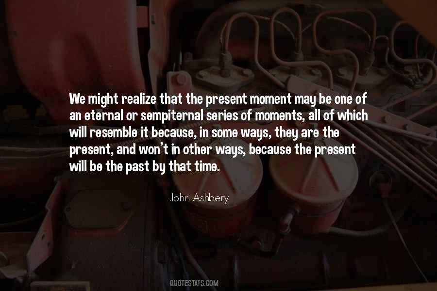 The Eternal Present Quotes #412815