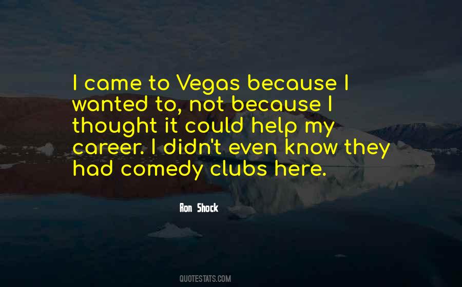 Quotes About Comedy Clubs #1565114