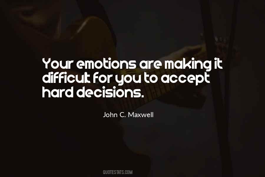 Quotes About Making Difficult Decisions #550852