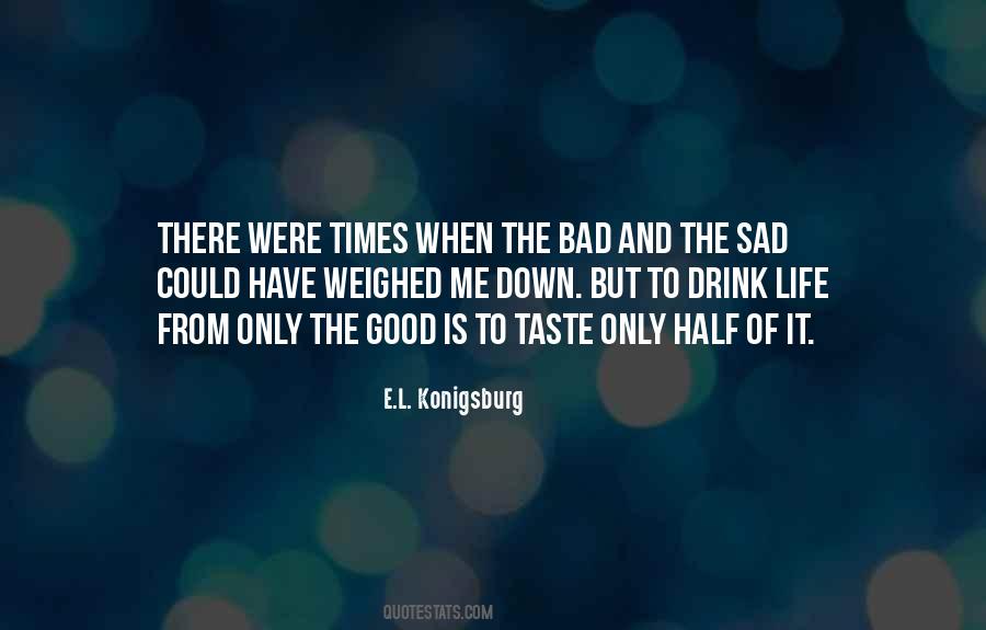 Quotes About Life Bad Times #1540238