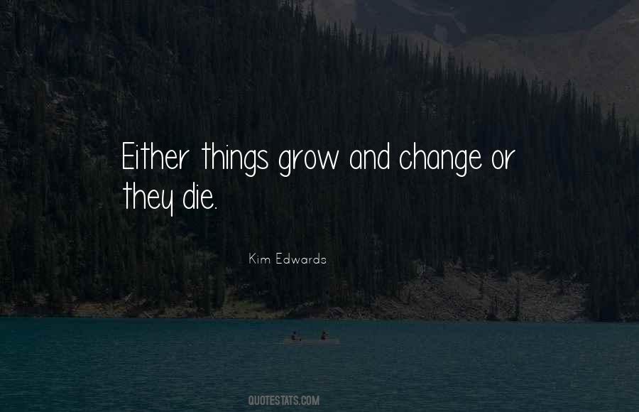 Things Grow Quotes #335708