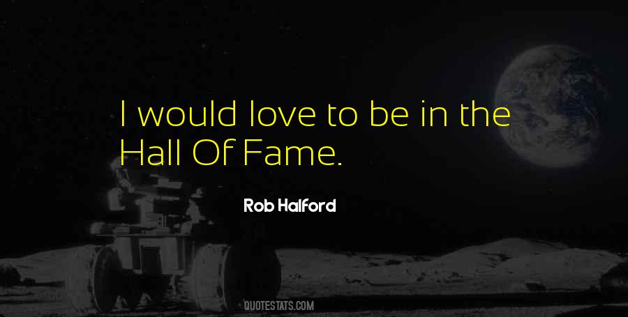 Quotes About Hall Of Fame #64619