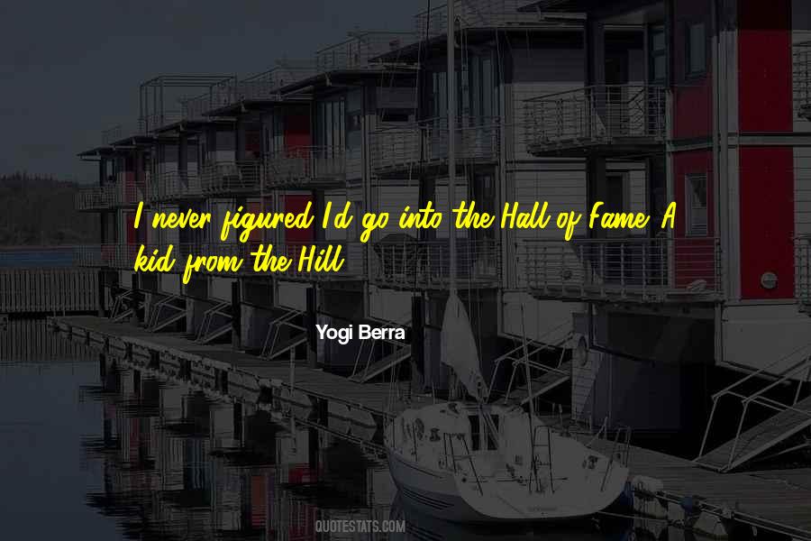 Quotes About Hall Of Fame #786049