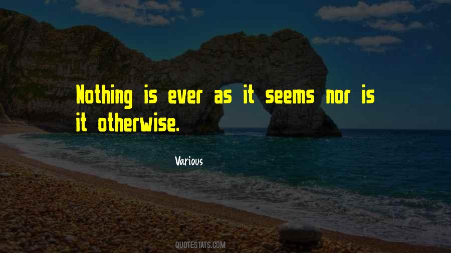Quotes About Nothing Is As It Seems #1089385