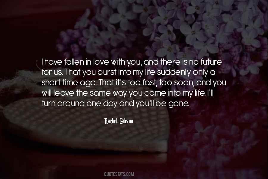 Quotes About Gone Too Soon #1109669