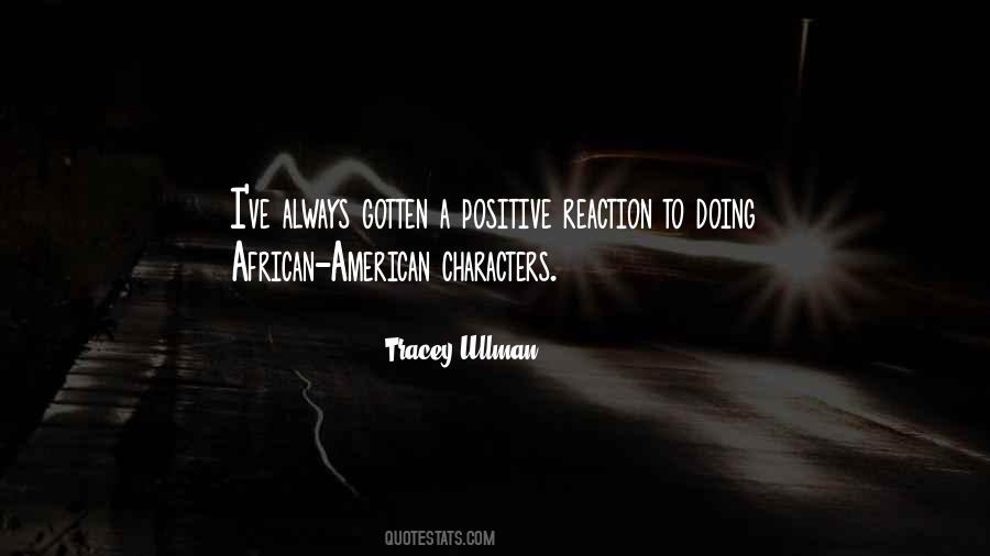 Positive Reaction Quotes #1555397