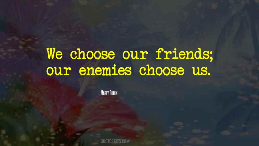 Quotes About Enemies Friends #207147