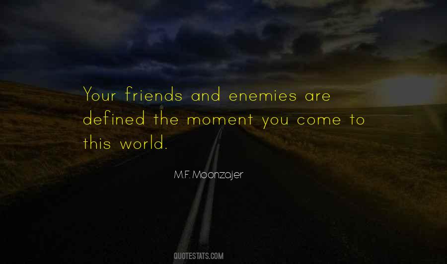 Quotes About Enemies Friends #226287