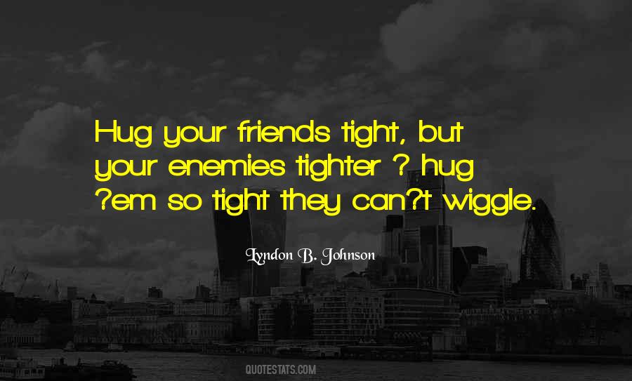 Quotes About Enemies Friends #236157