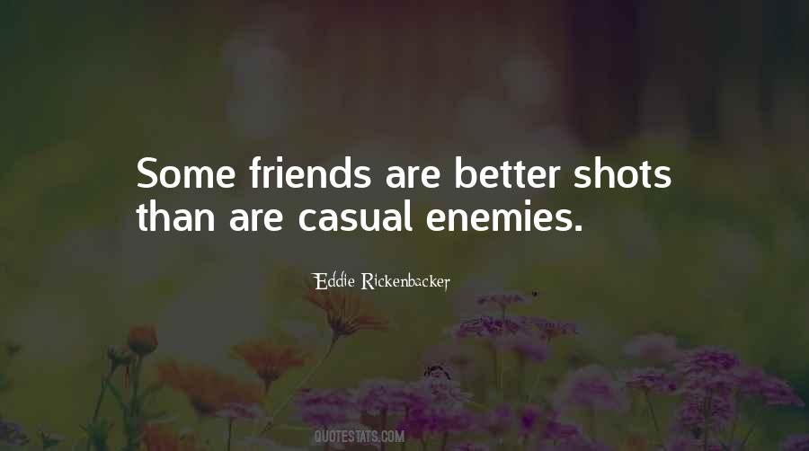 Quotes About Enemies Friends #239390