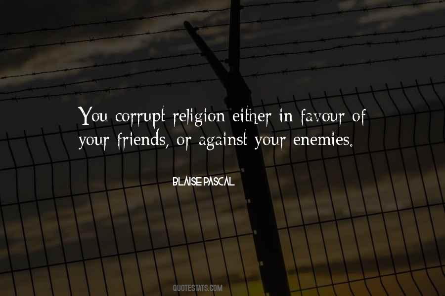 Quotes About Enemies Friends #45572