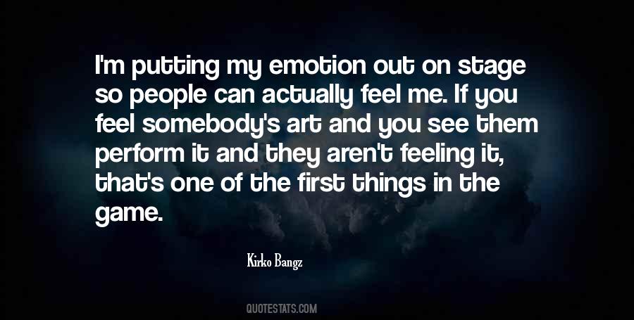 Quotes About Feeling And Emotion #168486