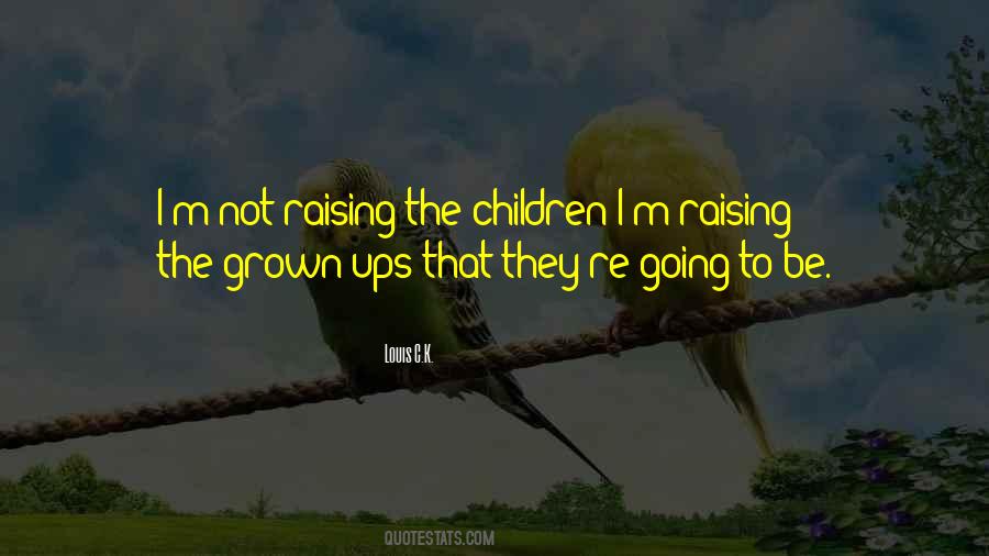 Quotes About Grown Ups #1002027