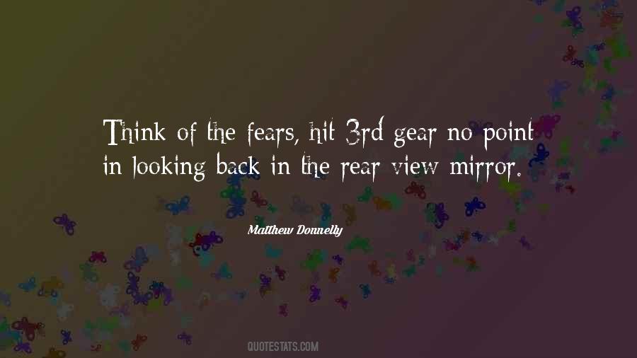 Quotes About Looking In The Rear View Mirror #140353