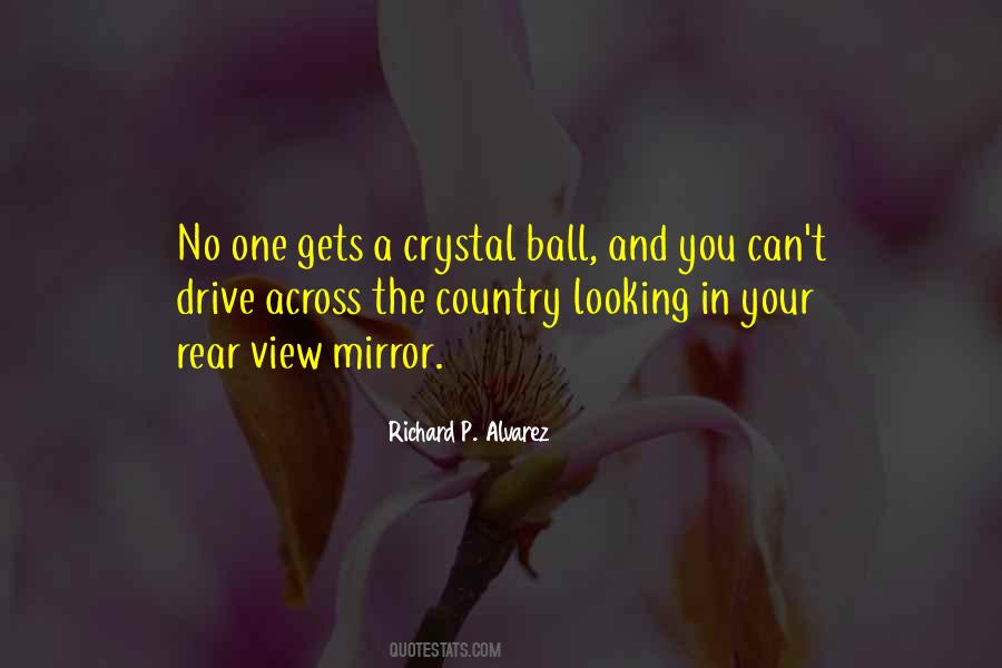 Quotes About Looking In The Rear View Mirror #555838
