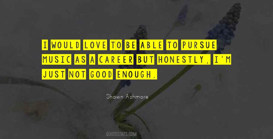 Quotes About Good Enough #1856335