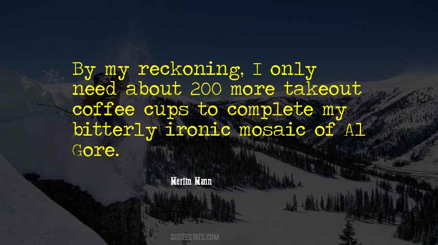 Quotes About Reckoning #851477