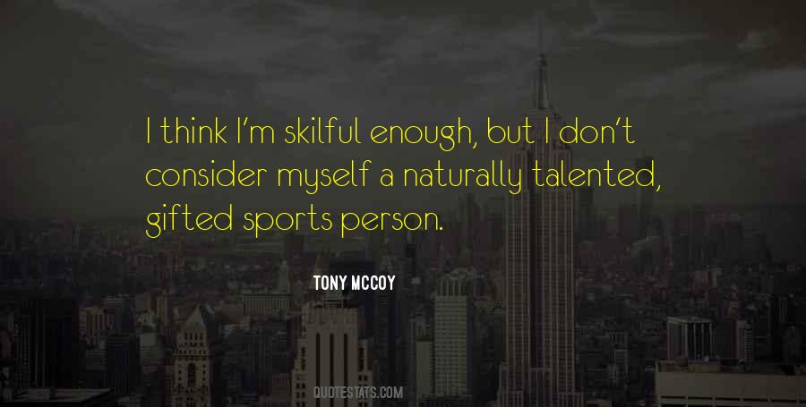Talented And Gifted Quotes #501665