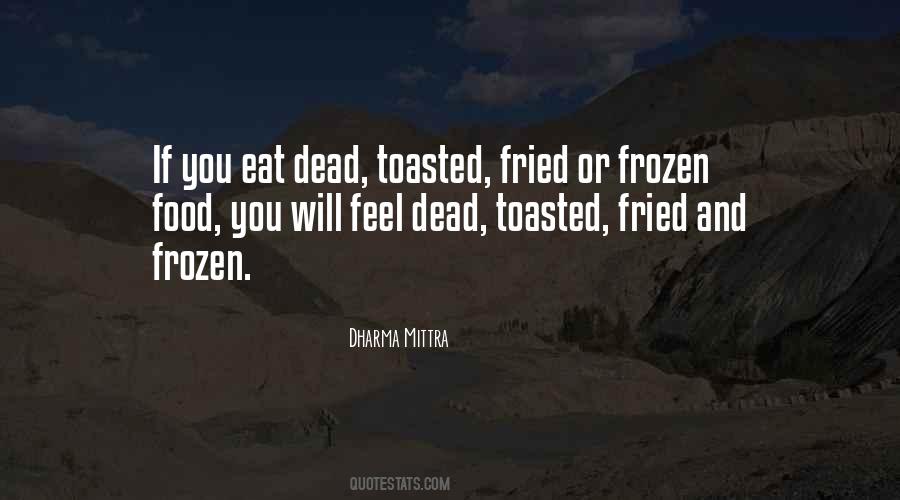 Quotes About Fried Food #1499527